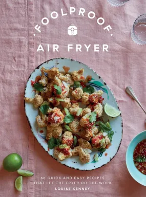 Foolproof Air Fryer - 60 Quick & Easy Recipes